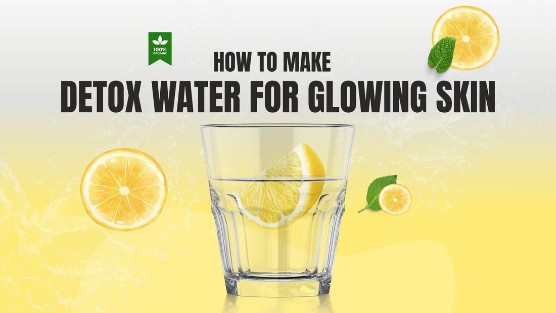 Detox water for Glowing Skin